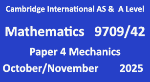Cambridge Mathematics-9709, Paper 4 Mechanics, October/November 2025