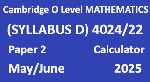 Cambridge O Level MATHEMATICS (SYLLABUS D) 4024 Paper 2 Calculator May/June 2025